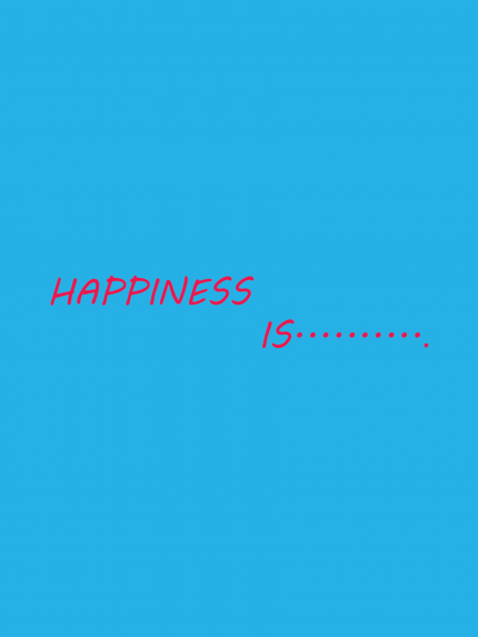 Happiness is.....