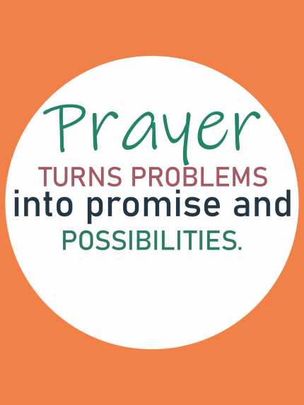 Prayer Teuns problems into promise and possibilities