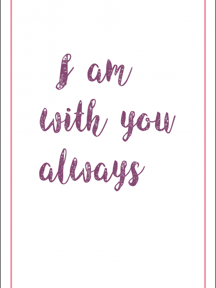 I am with you always