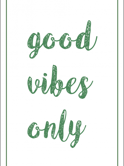 Good vibes only