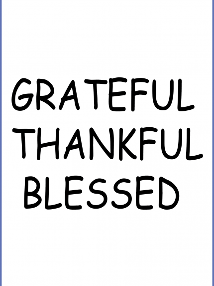 Grateful thankful blessed