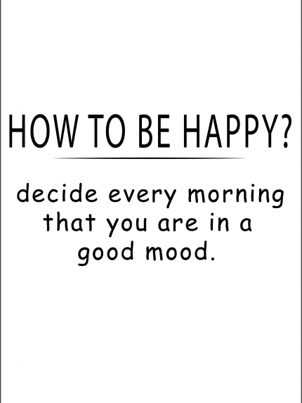 How to be happy