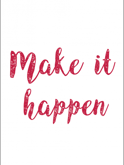 Make it happen