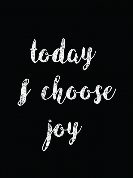Today i choose joy