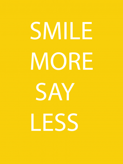 Smile more say less