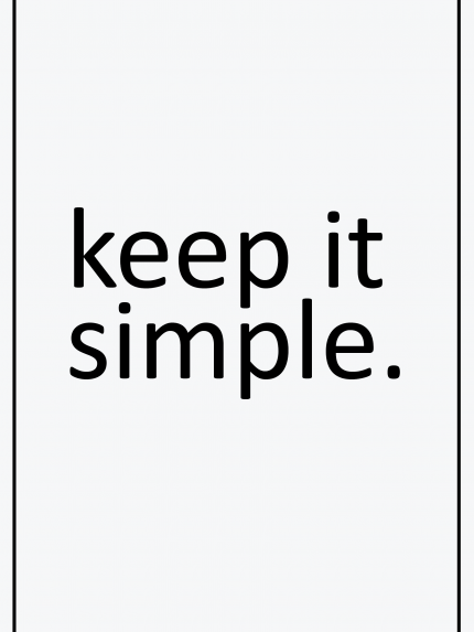 Keep it simple