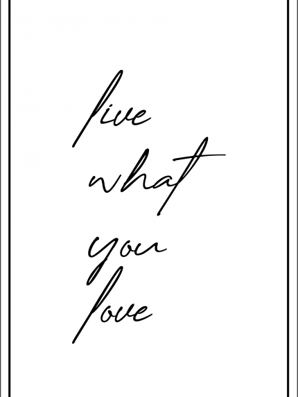 Live what you love