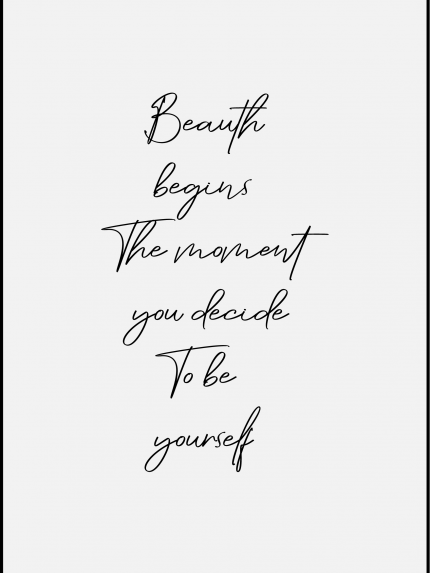 Beauth begins The moment you decide To be yourself