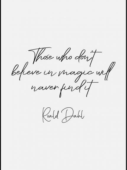 Those who don't bebeve in magic well haver fundet Roald Dahl