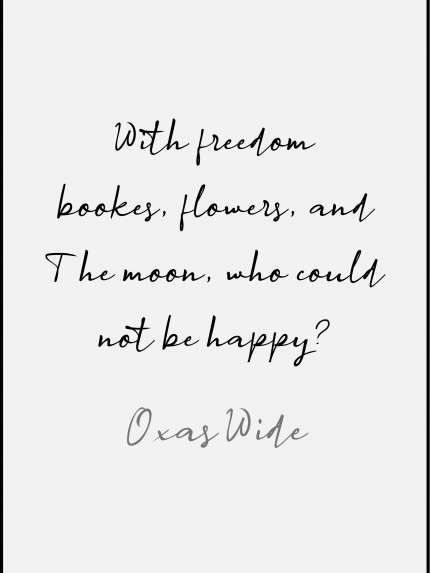 With freedom bookes, flowers, and The moon, who could not be happy? Oxas Wide
