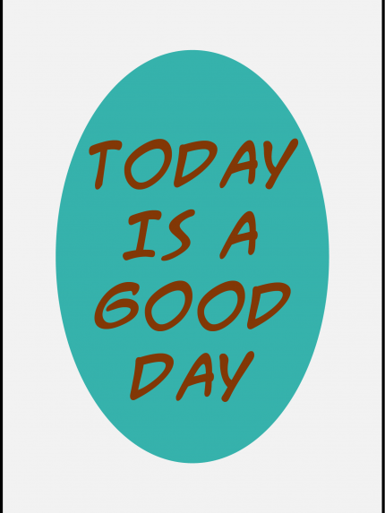 Today is a good day