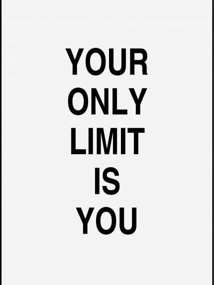 Your only limit is you