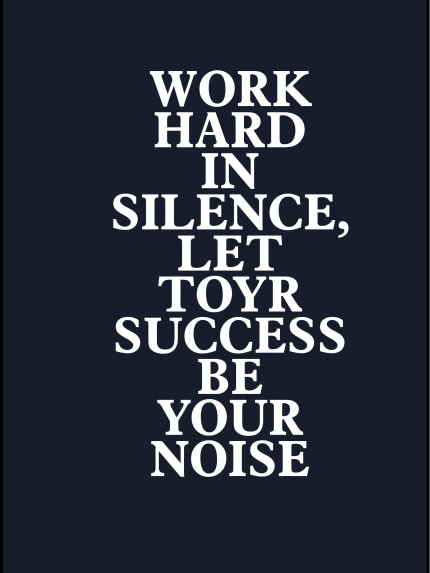 Work Hard in silence