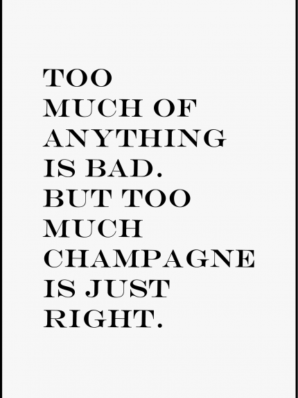 TOO MUCH OF ANYTHING IS BAD.