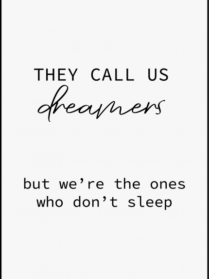 The call us dreamers