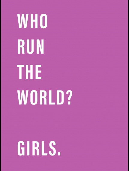 Who run the world? Girls