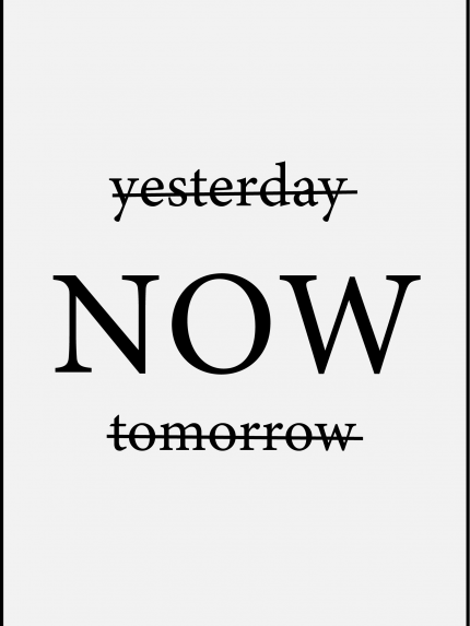 Yesterday now tomorrow