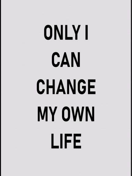 Only i can change my own life