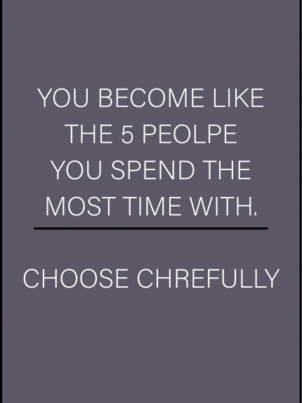 You become like the 5 people.