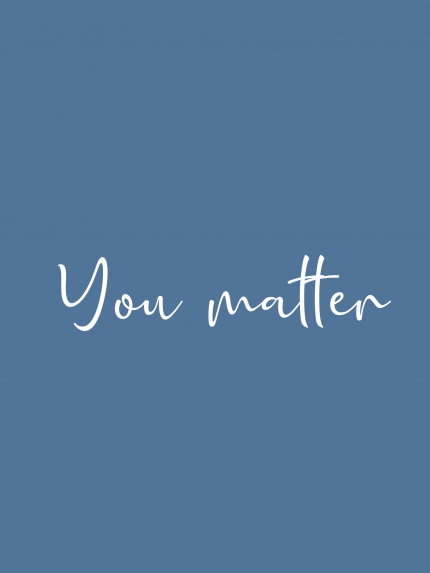 You matter