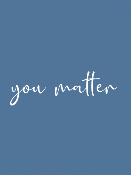 You matter