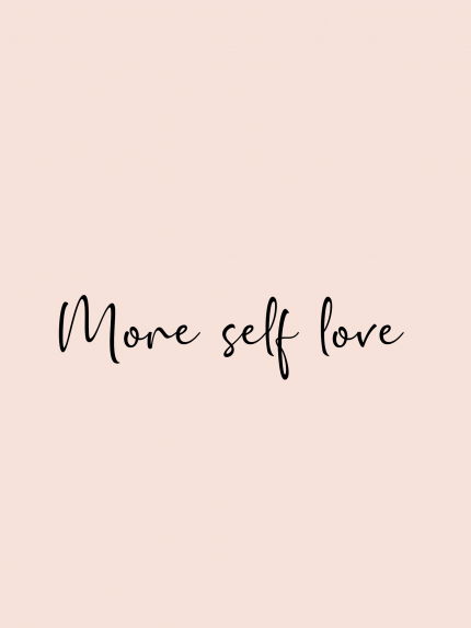 More self love